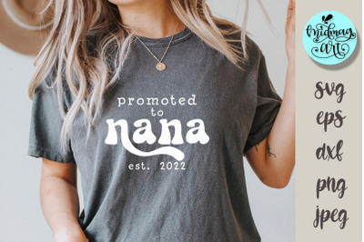 Promoted to nana est. 2022 svg&2C; grandma cut file