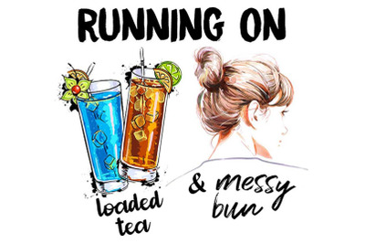 Running On Loaded Tea And Messy Bun Png