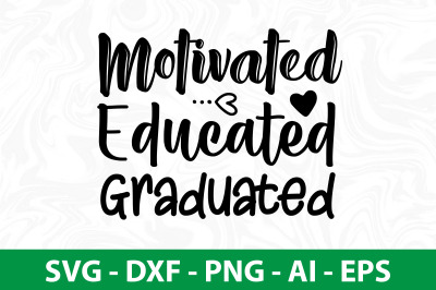 Motivated Educated Graduated svg