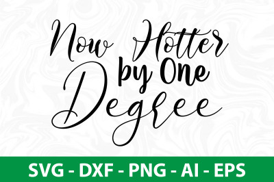 Now Hotter by One Degree svg