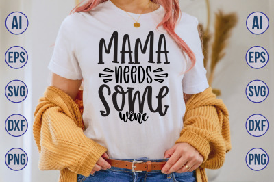 Mama Needs Some Wine svg