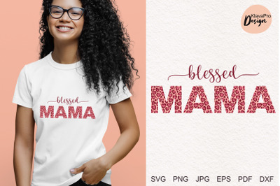 Blessed MAMA Leopard SVG DXF PNG. Mother`s day Quote