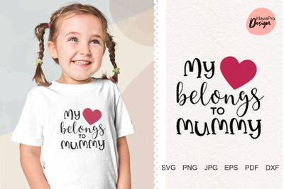 My heart belongs to mommy  Mother`s day SVG PNG DXF quote