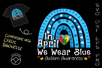 Autism Rainbow In April We Wear Blue