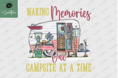 Making Memories One Campsite At The Time