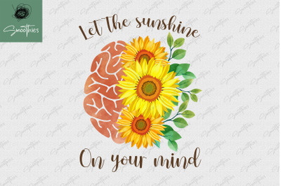 Let The Sunshine On Your Mind Design