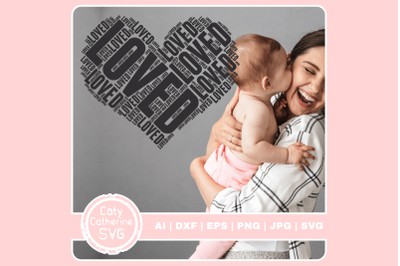 Loved Word Art Love Heart Collage SVG Cut File