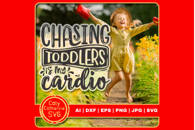 Chasing Toddlers Is My Cardio Funny Baby Kid Fitness Quote SVG Cut Fil