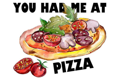 You Had Me At Pizza Sublimation