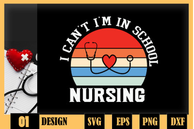 I Can&amp;&23;039;t I&amp;&23;039;m In School Nursing