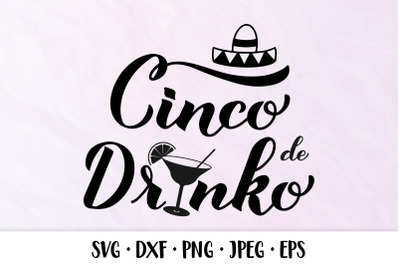 Cinco  de Drinko SVG. Funny Cinco De Mayo quote