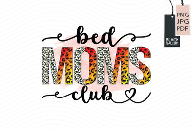 Bed Moms Club Sublimation