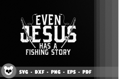 Funny Even Jesus Had A Fish Story