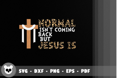 Normal Isn&#039;t Coming Back But Jesus Is