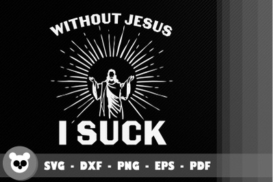 Christian Apparel Without Jesus I Suck