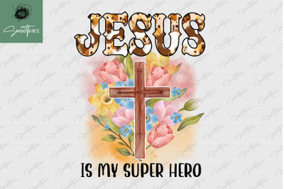 Jesus Is My Superhero Sublimation