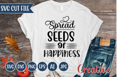 Spread Seeds Of Happiness