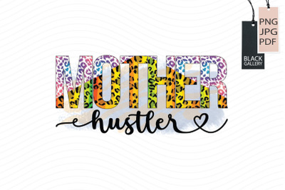 Mother Hustler Sublimation