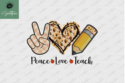 Peace Love Teach Sublimation Teacher PNG