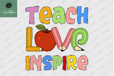 Teach Love Inspire Teacher Sublimation