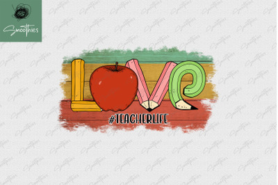 Love Teacher Life PNG Printing