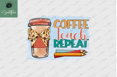 Coffee Teach Repeat Retro Sublimation