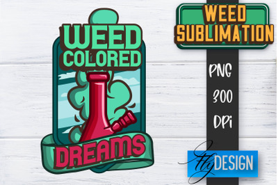 Weed Quotes Sublimation | Marijuana PNG | Cannabis PNG | Hippie