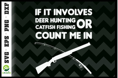 DEER Hunting Or&amp;nbsp;CATFISH Fishing