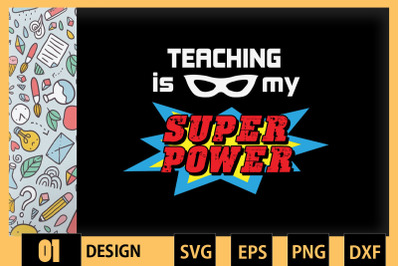 Teaching Is My Super Power Best Teacher