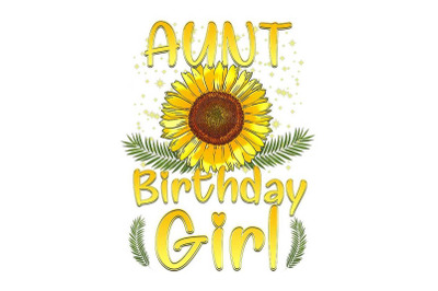 Aunt Birthday Girl Sunflower Sublimation