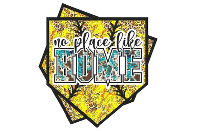 No Place Like Home Sublimation