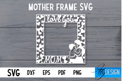 Mother Frame SVG | I love Mom Frame SVG | Mother Photo Frame SVG