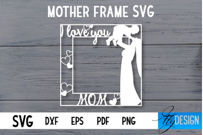 Mother Frame SVG | I love Mom Frame SVG | Mother Photo Frame SVG