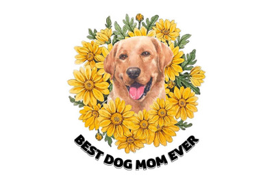 Best Dog Mom Ever Sunflower Sublimation