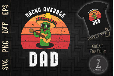 Nacho Average Dad Apparel Fathers Day