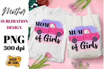 Mom/Mum of girls. Mom life sublimation design Mother&#039;s Day