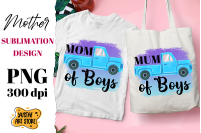 Mom/Mum of Boys. Mom life sublimation design Mother&#039;s Day