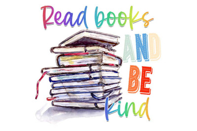 Read Books And Be Kind Sublimation