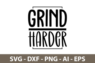 Grind Harder svg