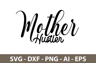 Mother Hustler svg