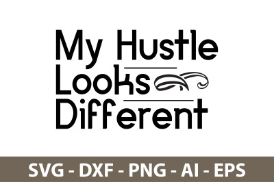 My Hustle Looks Different svg