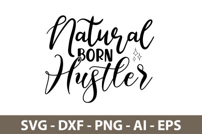 Natural Born Hustler svg