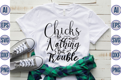 Chicks Are Nothing But Trouble svg