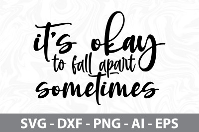 its okay to fall apart sometimes svg