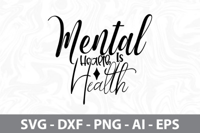 Mental Health Is Health svg