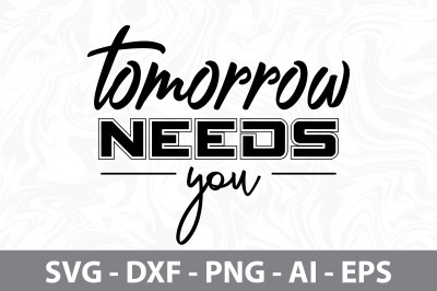 tomorrow needs you svg