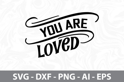 you are loved svg