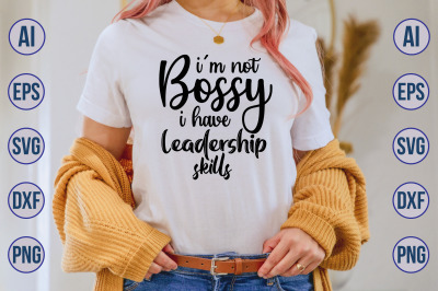 i&#039;m not bossy i have leadership skills svg