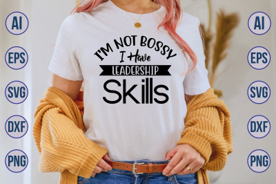 i&#039;m not bossy i have leadership skills svg f svg