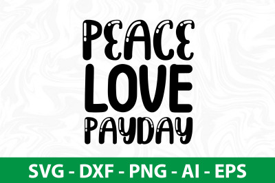 Peace Love Payday svg